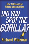 Did You Spot The Gorilla? - Richard Wiseman - 9780099466437