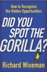 Did You Spot The Gorilla? - Richard Wiseman - 9780099466437