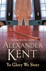 To Glory We Steer - Alexander Kent - 9780099493877