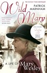 Wild Mary: The Life Of Mary Wesley - Patrick Marnham - 9780099498179
