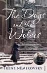 The Dogs and the Wolves - Irene Nemirovsky - 9780099507789