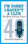 I’m Sorry I Haven't a Clue: The Best of Forty Years - Barry Cryer ; Graeme Garden ; Tim Brooke-Taylor ; Jack Dee - 9780099510543