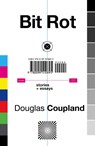 Bit Rot - Douglas Coupland - 9780099510895