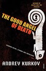 The Good Angel of Death - Andrey Kurkov - 9780099513490