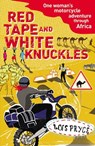 Red Tape and White Knuckles - Lois Pryce - 9780099513599
