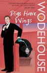 Pigs Have Wings - P.G. Wodehouse - 9780099513988