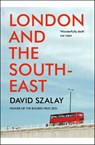 London and the South-East - David Szalay - 9780099515890