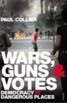 Wars, Guns and Votes - Paul Collier - 9780099523512