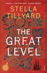 The Great Level - Stella Tillyard - 9780099526438