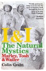 I & I: The Natural Mystics - Colin Grant - 9780099526728