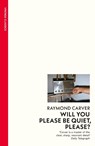 Will You Please Be Quiet, Please? - Raymond Carver - 9780099530343