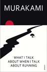 What I Talk About When I Talk About Running - Haruki Murakami - 9780099532538