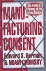 Manufacturing Consent - Edward S Herman ; Noam Chomsky - 9780099533115