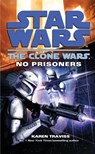 Star Wars: The Clone Wars - No Prisoners - Karen Traviss - 9780099533207