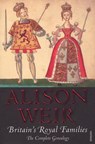 Britain's Royal Families - Alison Weir - 9780099539735