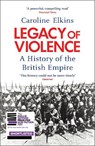 Legacy of Violence - Caroline Elkins - 9780099540250