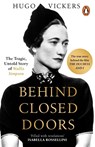 Behind Closed Doors - Hugo Vickers - 9780099547228