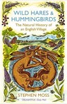 Wild Hares and Hummingbirds - Stephen Moss - 9780099552468