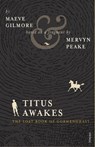 Titus Awakes - Maeve Gilmore ; Mervyn Peake - 9780099552765