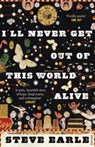 I'll Never Get Out of this World Alive - Steve Earle - 9780099554479