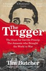 The Trigger - Tim Butcher - 9780099581338