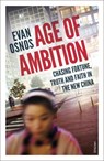 Age of Ambition - Evan Osnos - 9780099589976