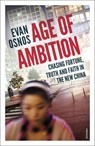 Age of Ambition - Evan Osnos - 9780099589976