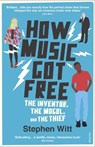 How Music Got Free - Stephen Witt - 9780099590071
