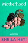 Motherhood - Sheila Heti - 9780099592846