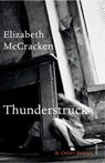 Thunderstruck & Other Stories - Elizabeth McCracken - 9780099592976
