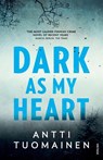 Dark As My Heart - Antti Tuomainen - 9780099593577