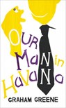 Our Man In Havana (Vintage Summer) - GREENE,  Graham - 9780099599975