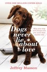 Dogs Never Lie About Love - Jeffrey Masson - 9780099740612