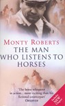 The Man Who Listens To Horses - Monty Roberts - 9780099794615