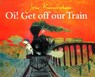 Oi! Get Off Our Train - John Burningham - 9780099853404