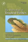 Fish Physiology: The Physiology of Tropical Fishes - ADALBERTO LUIS (INSTITUTO NACIONAL DE PESQUISAS DA AMAZONIA,  Brasil) Val ; Vera Maria (Instituto Nacional de Pesquisas da Amazonia) Fonseca de Almeida e Val ; David J. (Zoology Department, University of British Columbia, Vancouver, BC, Canada and Department of Biology and Chemistry, City University - 9780123504456