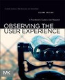 Observing the User Experience - Elizabeth Goodman ; Mike (Founder Kuniavsky - 9780123848697