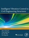 Intelligent Vibration Control in Civil Engineering Structures - ZHAO-DONG (CIVIL ENGINEERING SCHOOL,  Southeast University, Nanjing, China) Xu ; Ying-Qing (Department of Mechanical and Aerospace Engineering, North Carolina State University, Raleigh, NC, USA) Guo ; Jun-Tao (Department of Mechanical and Aerospace Engineering, North Carolina State University, Ralei - 9780124058743