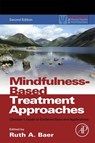 Mindfulness-Based Treatment Approaches - Ruth A. (University of Kentucky Baer - 9780124160316