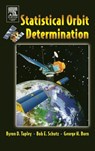 Statistical Orbit Determination - Bob (University of Texas at Austin Schutz ; Byron Tapley ; George H. (University of Colorado Born - 9780126836301