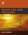 Shale Gas and Fracking - MICHAEL (DIRECTOR OF SCIENCE AND TECHNOLOGY,  British Geological Survey, UK) Stephenson - 9780128016060