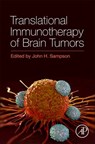 Translational Immunotherapy of Brain Tumors - SAMPSON,  John H. (Robert H. and Gloria Wilkins Professor of Neurosurgery, Chair, Department of Neurosurgery, Duke University Medical Center, Durham, NC, USA) - 9780128024201