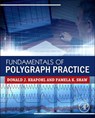 Fundamentals of Polygraph Practice - Donald (American Polygraph Association) Krapohl ; Pamela (Shaw Polygraph Services Shaw - 9780128029244