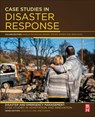 Case Studies in Disaster Response - Shirley (Program Coordinator & Lecturer for the Emergency Services Administration Master of Science Program at California State University Feldmann-Jensen ; Steven J. (Emergency Services Leadership and Globalized Disaster Risk Management Expert) Jensen ; Jean (Professor Emerita and Director for Cent - 9780128095263