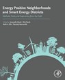 Energy Positive Neighborhoods and Smart Energy Districts - ANTONELLO (DIRECTOR,  Institute for Automation of Complex Power System, RWTH Aachen University, Aachen, Germany) Monti ; Dirk (Director, NIMBUS Center, Cork Institute of Technology, Ireland) Pesch ; Keith (IoT Systems Research lab, Intel Labs, Intel Corporation) Ellis ; Pierluigi (Reader in Future E - 9780128099513