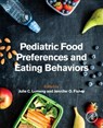 Pediatric Food Preferences and Eating Behaviors - Julie C. (Medical School; School of Public Health; and Center for Human Growth and Development; University of Michigan Lumeng ; Jennifer O. (College of Public Health Fisher - 9780128117163