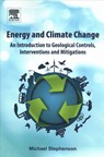 Energy and Climate Change - MICHAEL (DIRECTOR OF SCIENCE AND TECHNOLOGY,  British Geological Survey, UK) Stephenson - 9780128120217