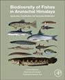Biodiversity of Fishes in Arunachal Himalaya - ACHOM DARSHAN,  Ph.D. (Postdoctoral Research Associate, Department of Zoology, Rajiv Gandhi University, India) Singh ; Santoshkumar, Ph.D. (Postdoctoral Research Associate, Department of Zoology, Rajiv Gandhi University, India) Abujam ; D.N., Ph.D. (Professor, Department of Zoology, Rajiv Gandhi Uni - 9780128155561