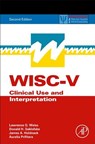 WISC-V - Lawrence G. (Vice President of Test Development for Pearson Clinical Assessment) Weiss ; Donald H. Saklofske ; James A. (Research and Statistical Consultant Holdnack ; Aurelio (San Antonio Prifitera - 9780128157442