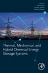 Thermal, Mechanical, and Hybrid Chemical Energy Storage Systems - Klaus (Director of Research and Development Brun ; Timothy C. (Machinery Department Director Allison ; Richard (Technology Manager for Advanced Turbines and Supercritical Carbon Dioxide Power Cycle Programs Dennis - 9780128198926